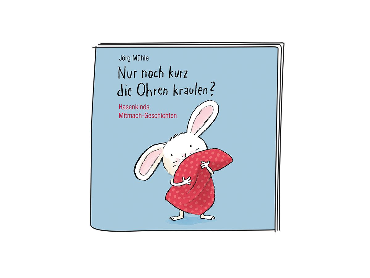 Hasenkind - Nur noch kurz die Ohren kraulen? Hasenkinds Mitmach-Geschichten - Tonies 3+