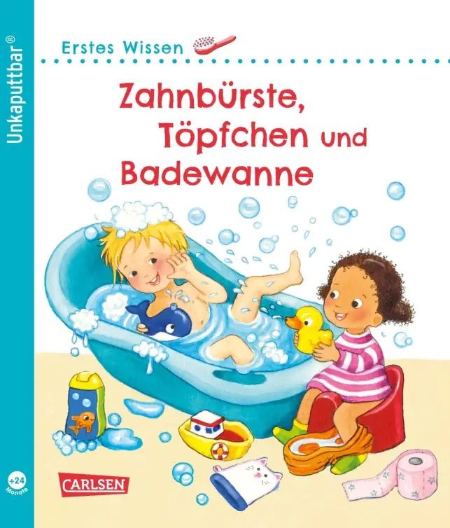 Unkaputtbar Erstes Wissen: Zahnbürste, Töpfchen und Badewanne